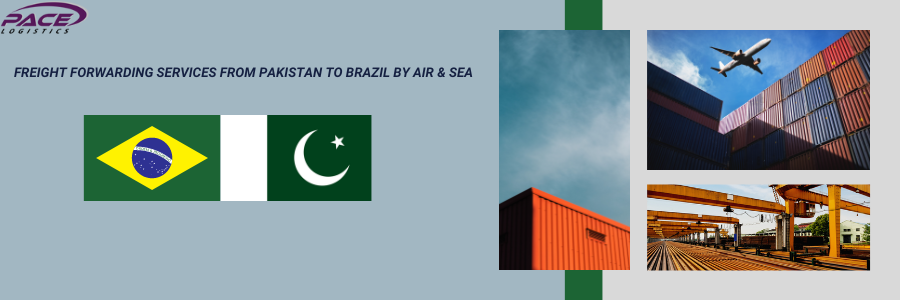 Freight forwarding services from Pakistan to brazil by air & sea